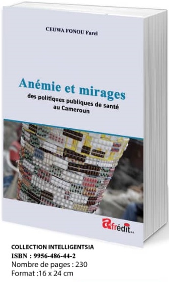 ANÉMIE ET MIRAGES DES POLITIQUES PUBLIQUES DE SANTE AU CAMEROUN.  Auteur: Mr Ceuwa Fono Farel: Un enseignant formé au CPF de mbouo